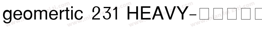 geomertic 231 HEAVY字体转换